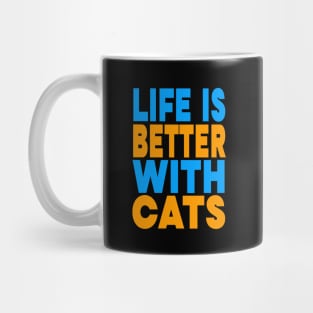 Life is better with cats Mug